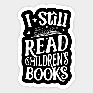 I Still Read Children'S Books Book Reading Sticker